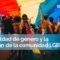 La igualdad de género y la inclusión de la comunidad LGBTI+