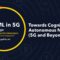 Towards Cognitive Autonomous Networks (5G and Beyond) | AI/ML IN 5G CHALLENGE