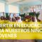 Invertir en educación para nuestros niños y jóvenes | Reuniones Anuales 2022