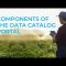 The Components of the Data Catalog Portal: Datasets, Organizations, and Groups