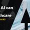 How AI can scale healthcare | AI for Good in 60 seconds