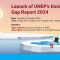 Launch of UNEP’s Emissions Gap Report 2024