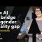 Bridging the gap in gender equality in AI  | AI for Good in 60 seconds