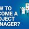 How to Become a Project Manager? | Roadmap to Become a Project Manager in 2024 | Edureka