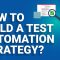 How to Build a Test Automation Strategy? | Software Testing Training | Edureka Rewind