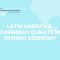 Latin America & the Caribbean Climate Week: Opening Ceremony