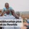 Les mêmes chances d’apprendre : vers une éducation plus inclusive au Rwanda