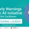 Regional Launch of the Early Warnings for All Initiative (EW4ALL) for the Caribbean