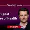 Stanford Webinar – The Digital Future of Health