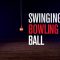 Swinging Bowling Ball