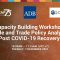 Capacity Building Workshop Trade and Trade Policy Analysis for the Post COVID-19 Recovery (Day 1)