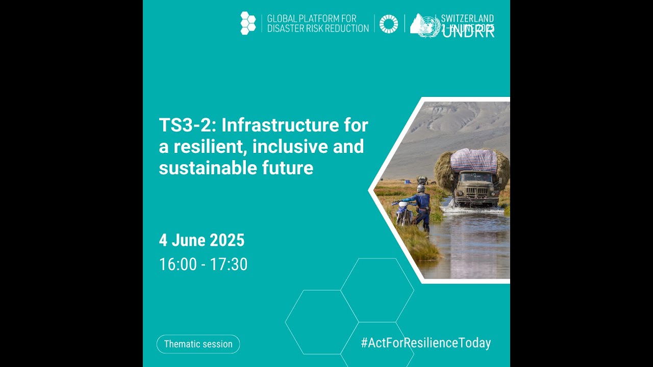 TS3-2: Infrastructure for a resilient, inclusive and sustainable future | UNDRR