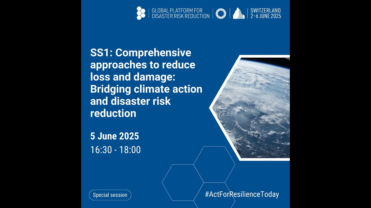 SS1: Comprehensive approaches to reduce loss and damage: Bridging climate action and DRR